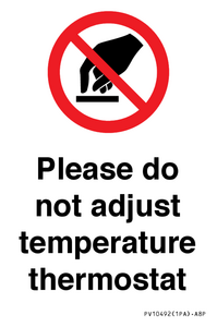 Please do not adjust temperature thermostat